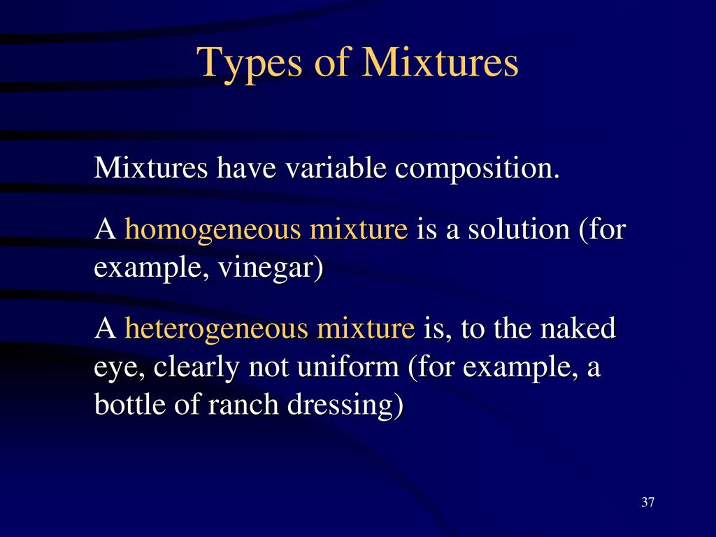 Why can properties of a mixture vary